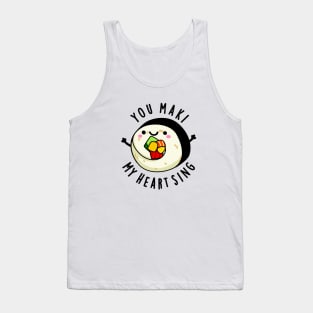 You Maki My Heart Sing Cute Sushi Pun Tank Top